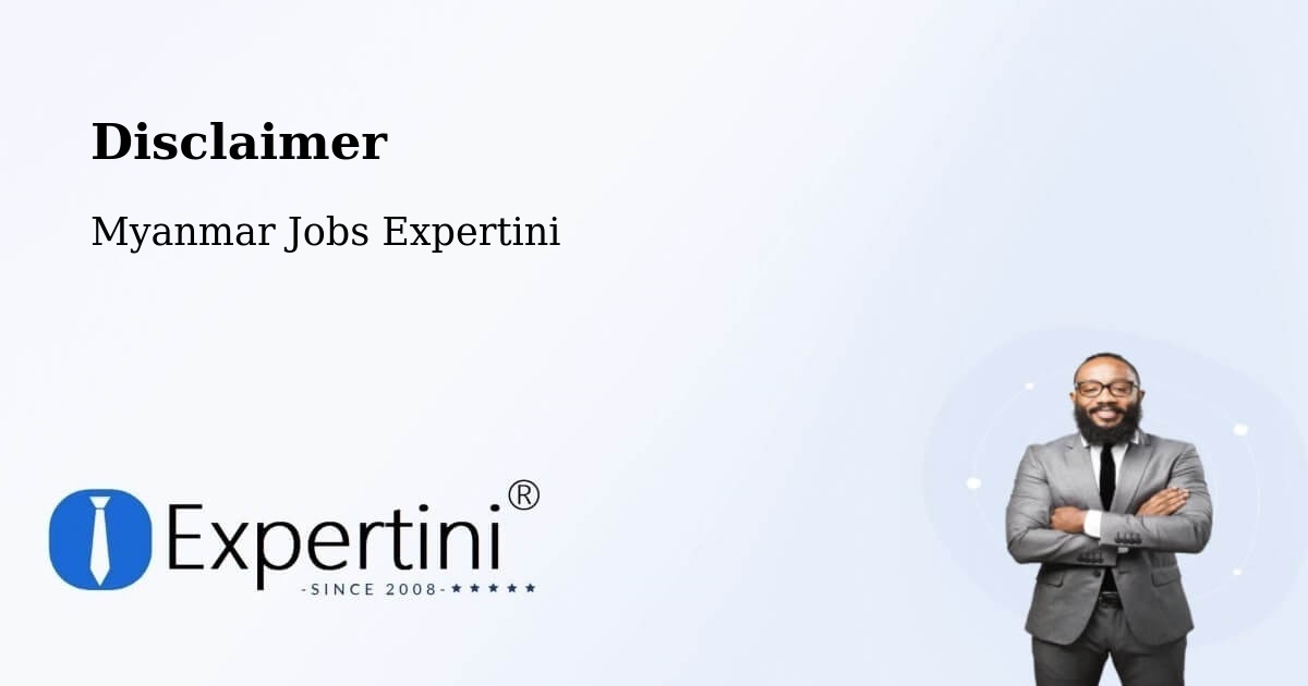 Disclaimer – Dawei - Myanmar Jobs Expertini