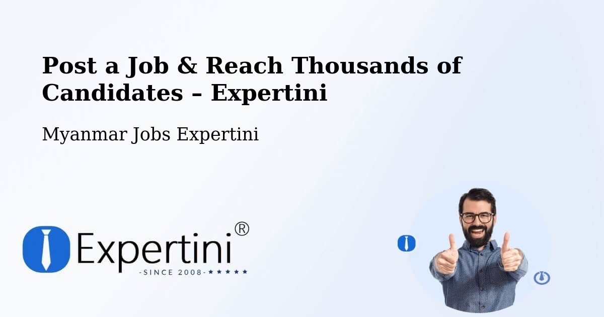 Post a Job in Dawei – Hire the Right Talent - Dawei, Myanmar Jobs Expertini