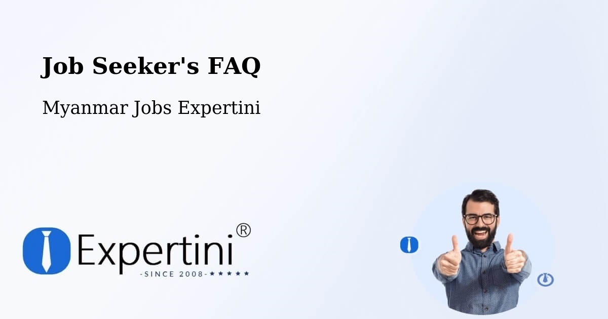 Job Seeker FAQ – Dawei - Myanmar Jobs Expertini