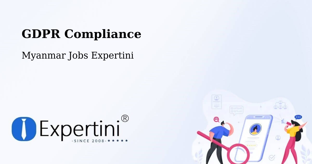 EU GDPR Compliance Statement – Dawei - Myanmar Jobs Expertini