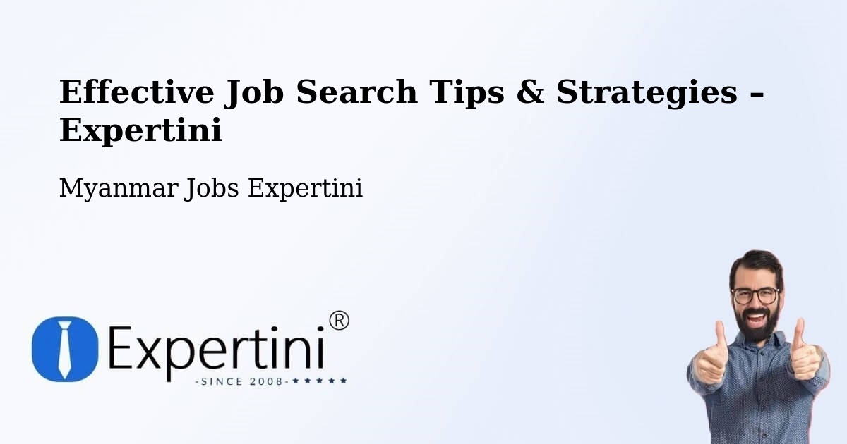 Job Search Tips & Strategies for Job Seekers – Dawei - Dawei, Myanmar Jobs Expertini