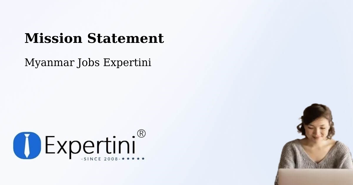 Corporate Mission – Dawei - Myanmar Jobs Expertini