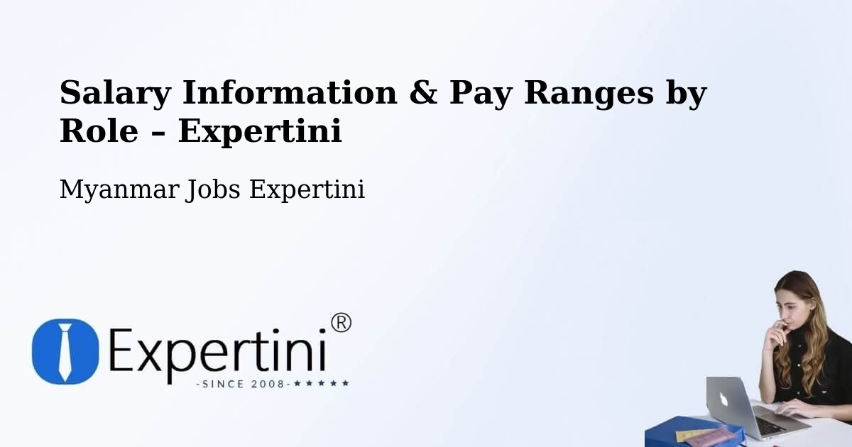 Salary Information & Pay Ranges – Dawei - Dawei, Myanmar Jobs Expertini