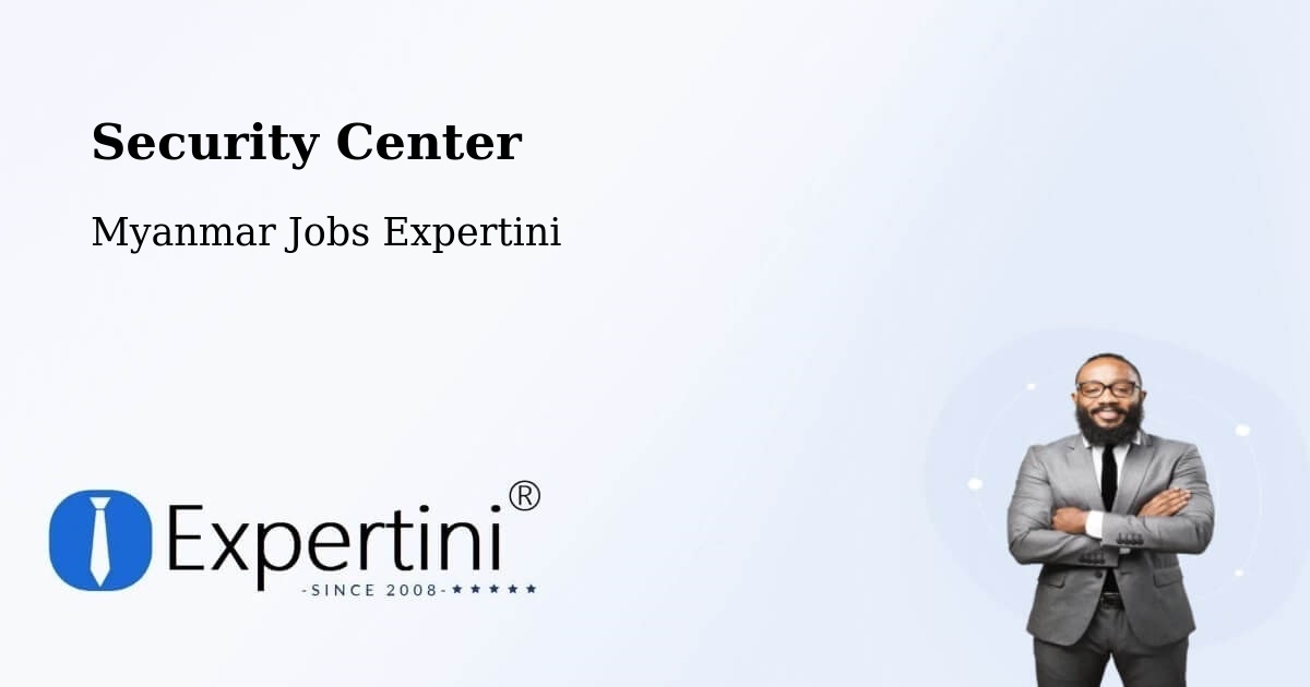 Security & Compliance – Dawei - Myanmar Jobs Expertini